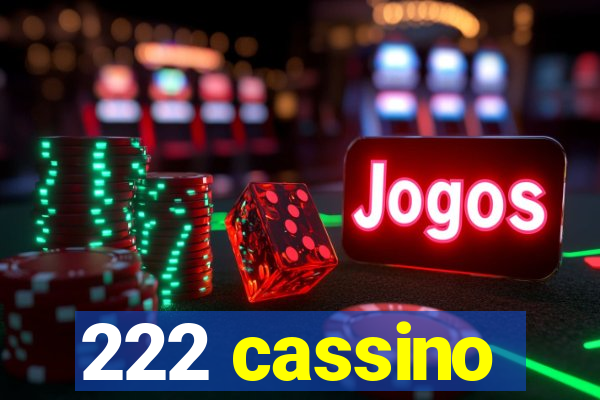 222 cassino